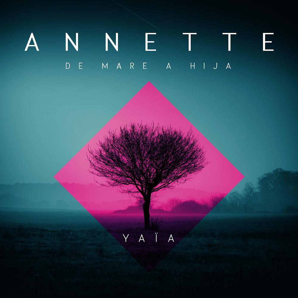 Album Yaïa - Annette, de mare a hija