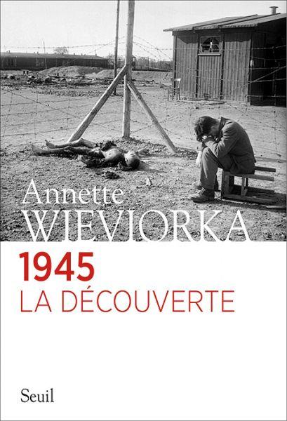 Annette-Wieviorka-1945-La-decouverte.jpg