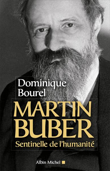 Dominique-Bourel-Martin-Buber-Sentinelle-de-l-humanite.jpg