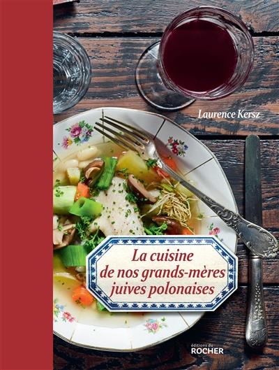 laurence-kersz-la-cuisine-de-nos-grands-meres-juives-polonaises.jpg