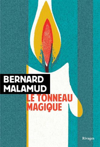 Le tonneau magique Bernard Malamud, Rivages