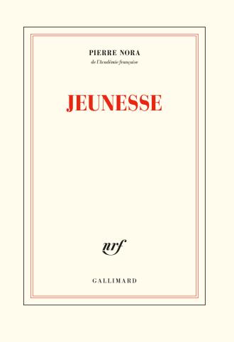 Jeunesse, de Pierre Nora (Gallimard)